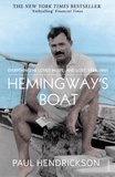 Paul Hendrickson - Hemingway's Boat - Everything He Loved in Life, and Lost, 1934-1961.
