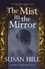 Susan Hill - The Mist In The Mirror.