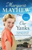 Margaret Mayhew - Our Yanks - A feel good wartime romance you won't be able to put down....