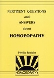 Phyllis Speight - Pertinent Questions And Answers About Homoeopathy.