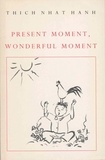 Thich Nhat Hanh - Present Moment, Wonderful Moment.