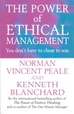 Kenneth Blanchard et Norman Vincent Peale - The Power Of Ethical Management.