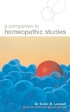 Colin B. Lessell - A Companion To Homoeopathic Studies.