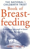 Mary Smale - The National Childbirth Trust Book Of Breastfeeding.