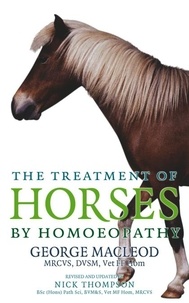 George Macleod - The Treatment Of Horses By Homoeopathy.