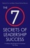 Deborah Tom et Richard Barrons - The 7 Secrets of Leadership Success.