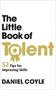 Daniel Coyle - The Little Book of Talent.
