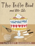 Lindsey Bareham - The Trifle Bowl and Other Tales.