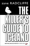 Zane Radcliffe - The Killer's Guide To Iceland.