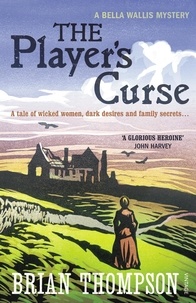Brian Thompson - The Player's Curse - A Bella Wallis Mystery.