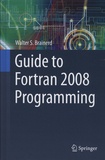 Walter-S Brainerd - Guide to Fortran 2008 Programming.
