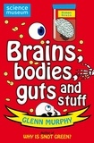 Glenn Murphy - Science: Sorted! Brains, Bodies, Guts and Stuff.