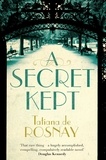 Tatiana de Rosnay - A Secret Kept.