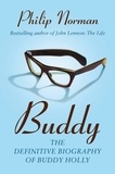 Philip Norman - Buddy - The Definitive Biography of Buddy Holly.