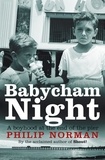 Philip Norman - Babycham Night - A Boyhood At The End Of The Pier.