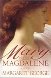Margaret George - Mary, Called Magdalene.