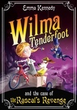 Emma Kennedy - Wilma Tenderfoot and the Case of the Rascal's Revenge.
