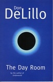 Don DeLillo - The Day Room.