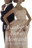 Elizabeth Jane Howard - Getting It Right.