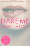 Megan Abbott - Dare Me.