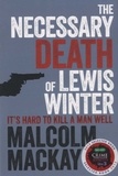 Malcolm Mackay - The Necessary Death of Lewis Winter.