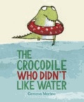 Gemma Merino - The Crocodile Who Didn't Like Water.