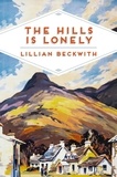 Lillian Beckwith - The Hills is Lonely - Tales from the Hebrides.