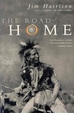 Jim Harrison - The Road Home.