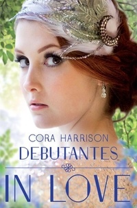 Cora Harrison - Debutantes: In Love.