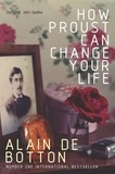 Alain de Botton - How Proust Can Change Your Life.