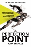 John Brenkus - The Perfection Point - Predicting the Absolute Limits of Human Performance.