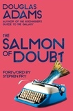 Douglas Adams - The Salmon of Doubt.