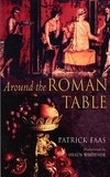 Patrick Faas - Around the Roman Table.