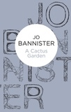 Jo Bannister - A Cactus Garden.