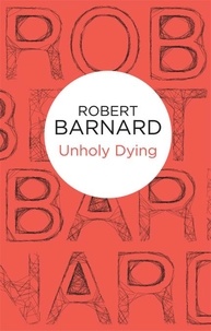 Robert Barnard - Unholy Dying.