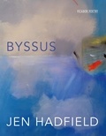 Jen Hadfield - Byssus.