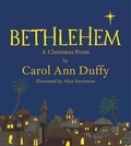 Carol Ann Duffy et Alice Stevenson - Bethlehem - A Christmas Poem.