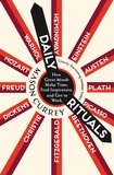 Mason Currey - Daily Rituals - How Great Minds Make Time, Find Inspiration, and Get to Work.