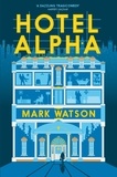Mark Watson - Hotel Alpha.