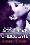 Gabrielle Zevin - In the Age of Love and Chocolate.