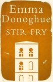 Emma Donoghue - Stir-Fry.