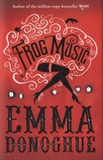 Emma Donoghue - Frog Music.