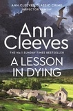 Ann Cleeves - A Lesson in Dying - The first classic mystery novel featuring detective Inspector Ramsay from The Sunday Times bestselling author of the Vera, Shetland and Venn series, Ann Cleeves.