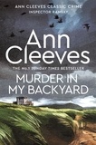 Ann Cleeves - Murder in My Backyard.