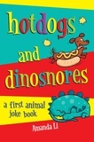 Amanda Li et Jane Eccles - Hot Dogs and Dinosnores - A First Animal Joke book.