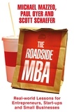 Scott Schaefer et Paul Oyer - The Roadside MBA - Backroad Lessons for Entrepreneurs, Executives and Small Business Owners.
