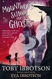 Toby Ibbotson et Alex T. Smith - Mountwood School for Ghosts.