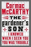 Cormac McCarthy - The Gardener's Son.
