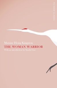 Maxine Hong Kingston - The Woman Warrior - Picador Classic.