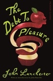 John Lanchester - The Debt To Pleasure - Picador Classic.